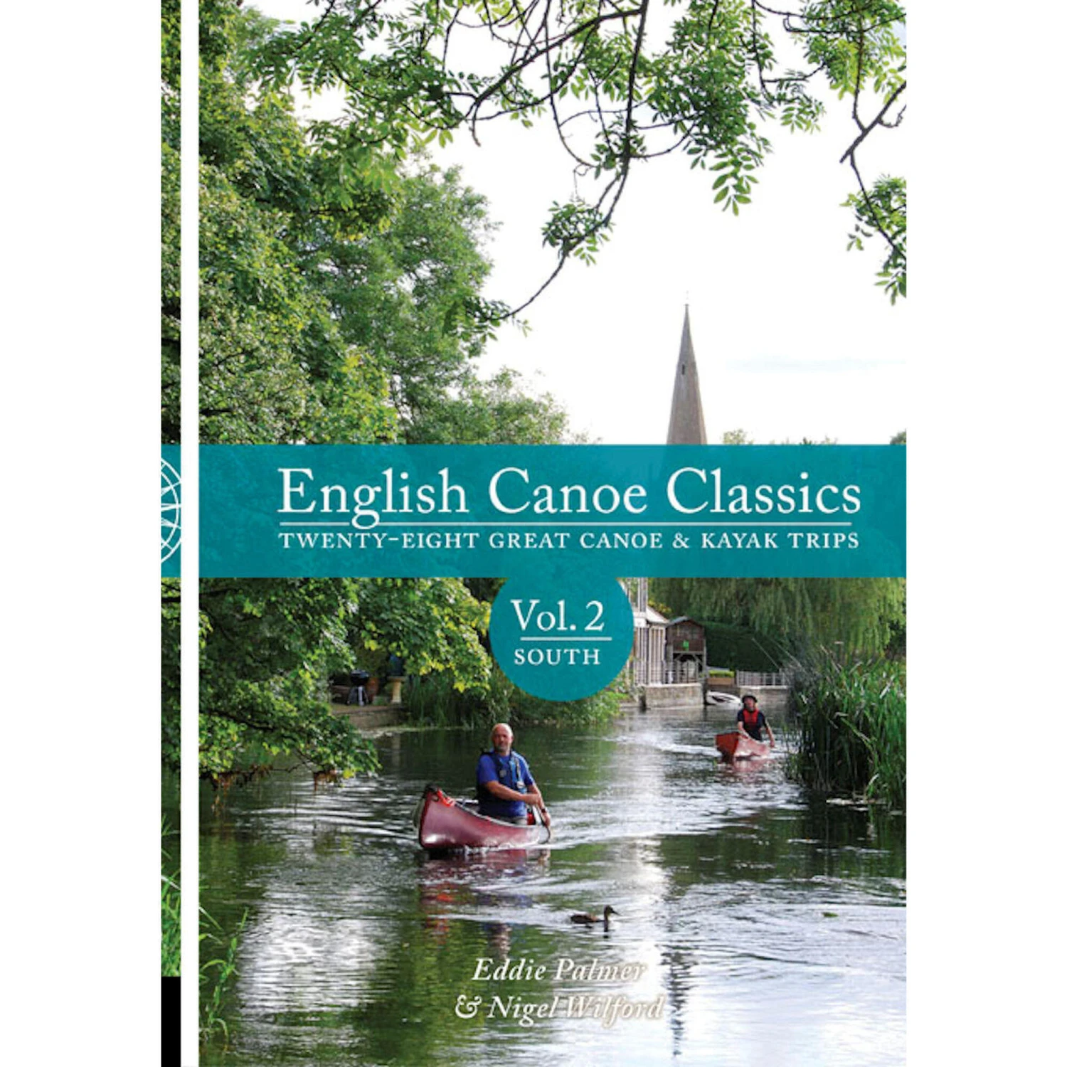 English Canoe Classics: Volume 2 South: Twenty-eight Great Canoe & Kayak Trips 1 English Canoe Classics: Volume 2 South: Twenty-eight Great Canoe & Kayak Trips