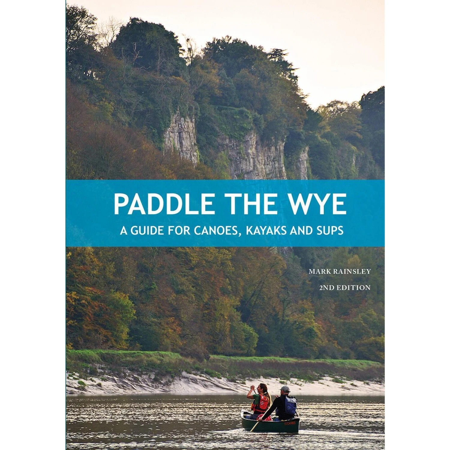 Paddle The Wye: A Guide For Canoes, Kayaks And SUPS 1 Paddle The Wye: A Guide For Canoes, Kayaks And SUPS